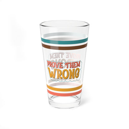 Prove Them Wrong Retro Pint Glass - 16oz Mental Health Drinkware, Clear Glass for Beverages