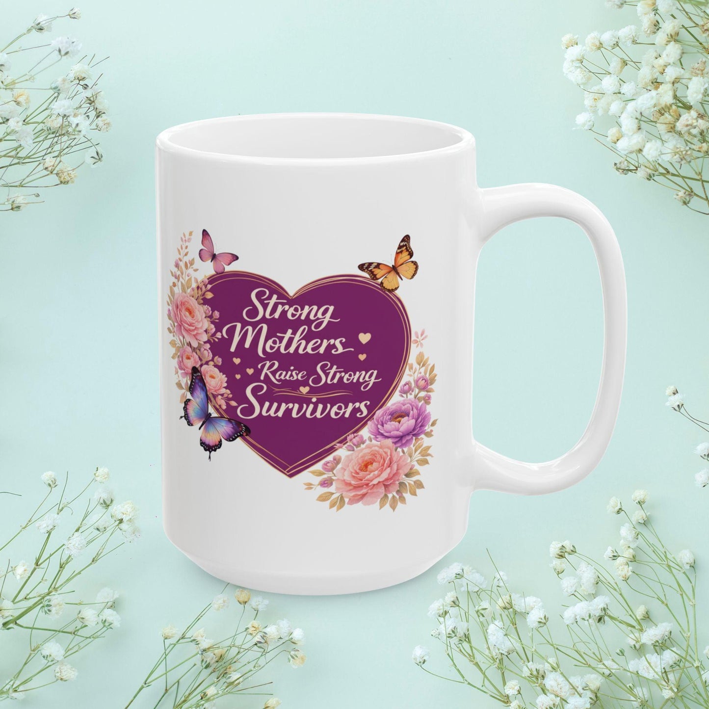 Shop our premium strong mothers raise strong survivors mug from MySisterIsASurvivor.