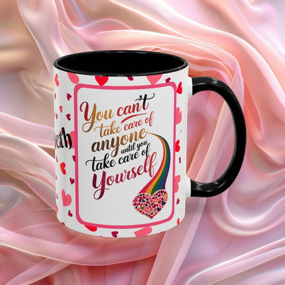 You Cant Take Care Of Valentines mug highlighting self care reminder, Valentine themed coffee cup