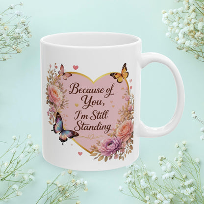 Shop our premium because of you im still standing mug from MySisterIsASurvivor.