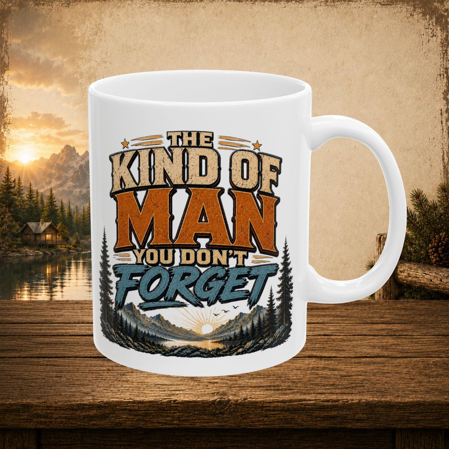 Shop our premium the kind of man you don t forget mug from MySisterIsASurvivor.