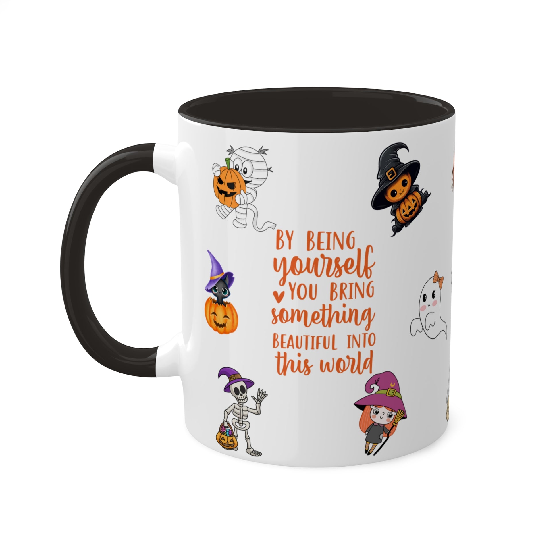 By Being Yourself You Bring Something Beautiful Into This World - Halloween Affirmation Mug - 11oz Ceramic Coffee Cup with Positive Quotes & Cute Vibes
