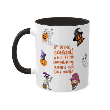 By Being Yourself You Bring Something Beautiful Into This World - Halloween Affirmation Mug - 11oz Ceramic Coffee Cup with Positive Quotes & Cute Vibes