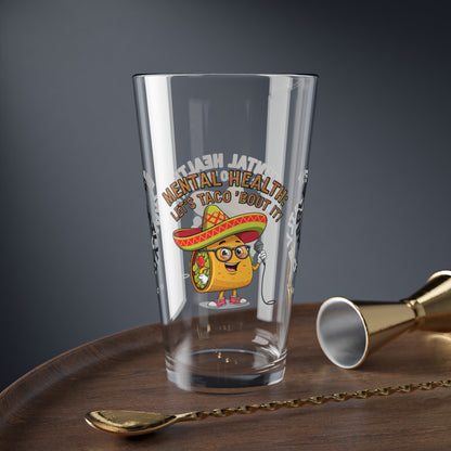 Mental Health: Let's Taco 'Bout It - Personalized Funny Pint Glass, Sassy Drinkware with Attitude, Daily Dose of Attitude and Humor