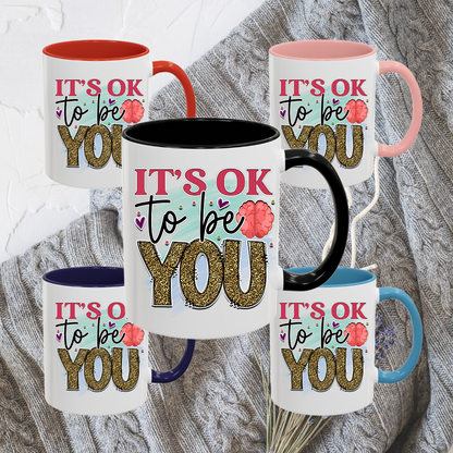 It's Ok To Be You - Accent Coffee Mug (11, 15oz)