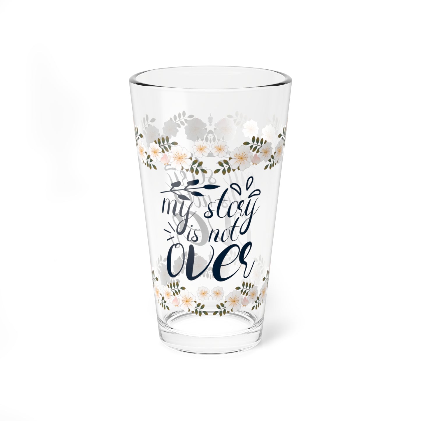 My Story Is Not Over - Affirmation Pint Glass, 16oz