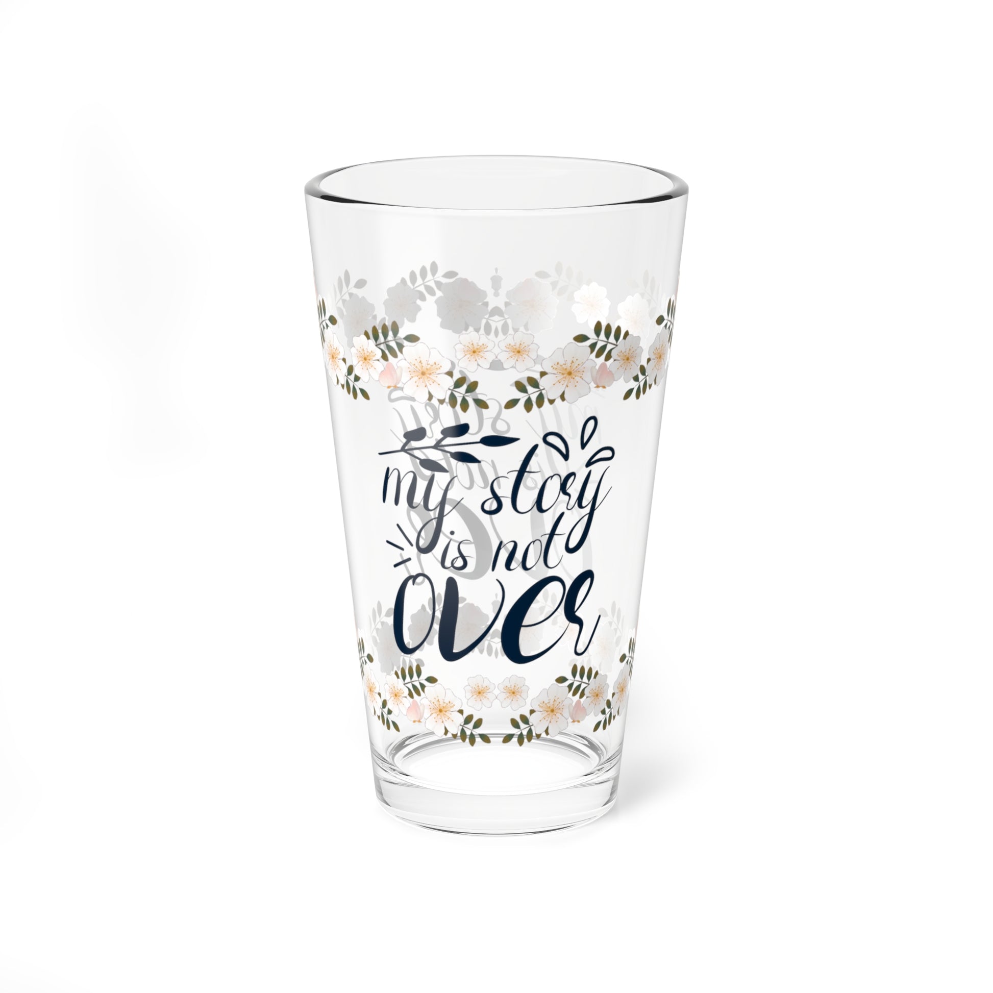 My Story Is Not Over - Affirmation Pint Glass, 16oz