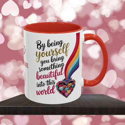 By Being Yourself You Bring Something: Personalized Valentine's Day Affirmation Mug – Inspiring Positivity and Emotional Wellness, 11oz or 15oz