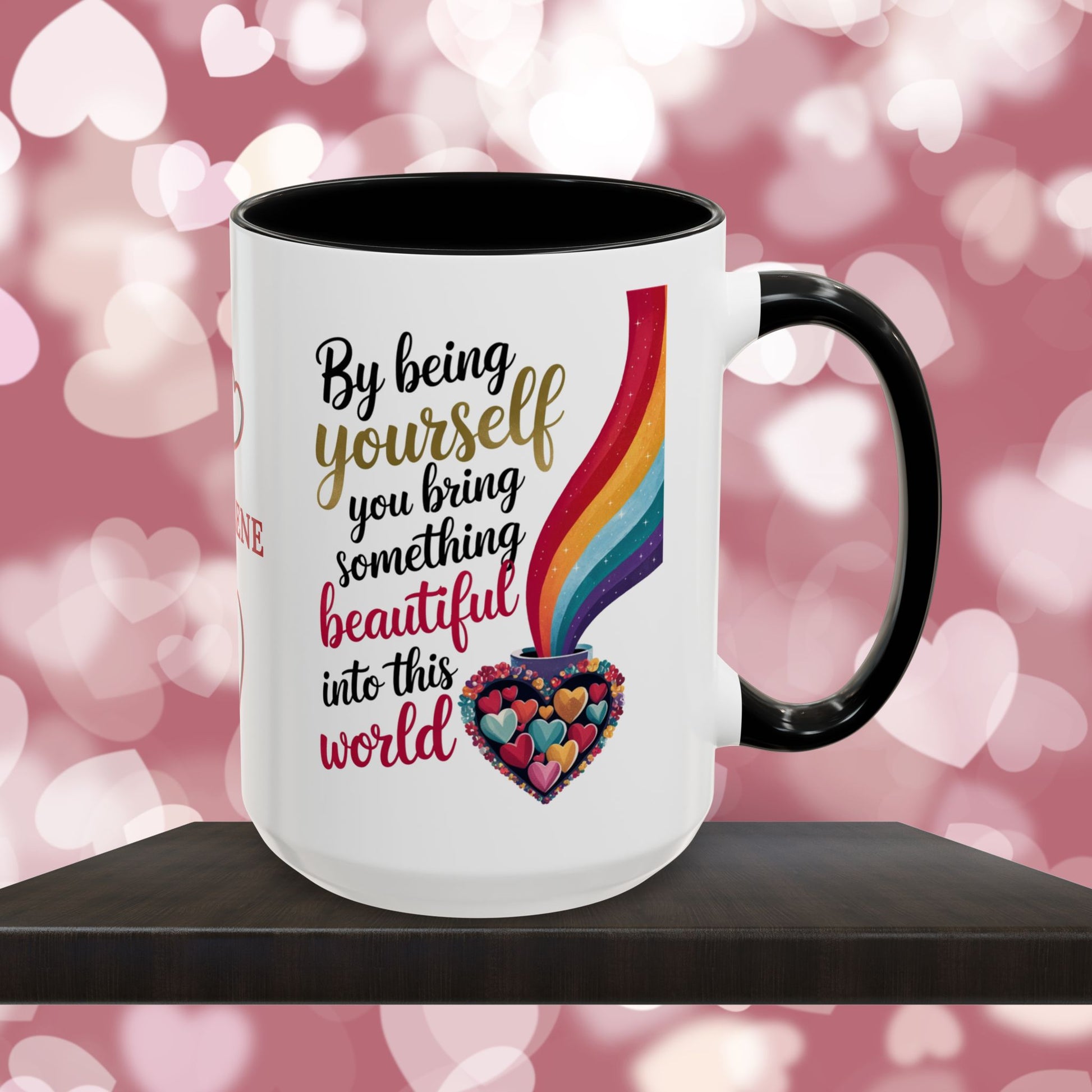By Being Yourself You Bring Something: Personalized Valentine's Day Affirmation Mug – Inspiring Positivity and Emotional Wellness, 11oz or 15oz