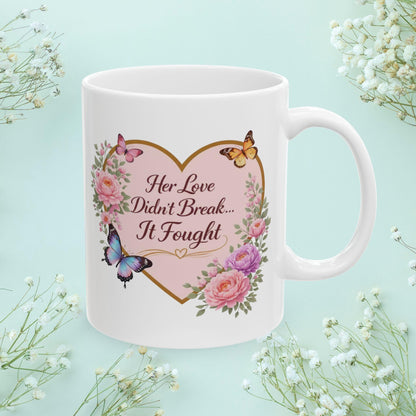 Shop our premium her love didnt break it fought mug from MySisterIsASurvivor.