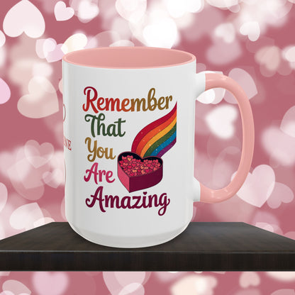 Remember That You Are Amazing: Personalized Valentine's Day Affirmation Mug – Inspiring Positivity and Emotional Wellness, 11oz or 15oz