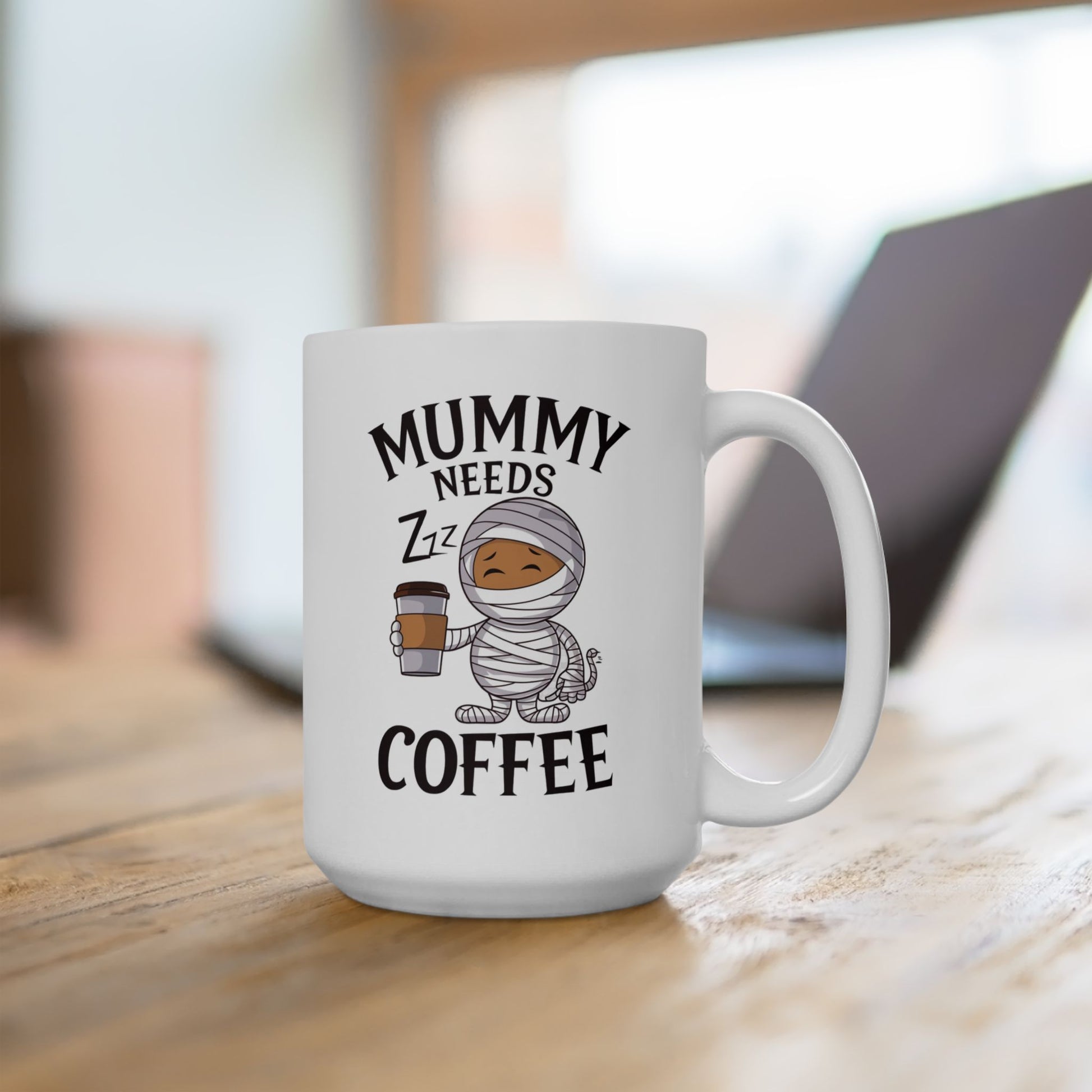 Mummy Needs Coffee Ceramic Mug, (11oz, 15oz)