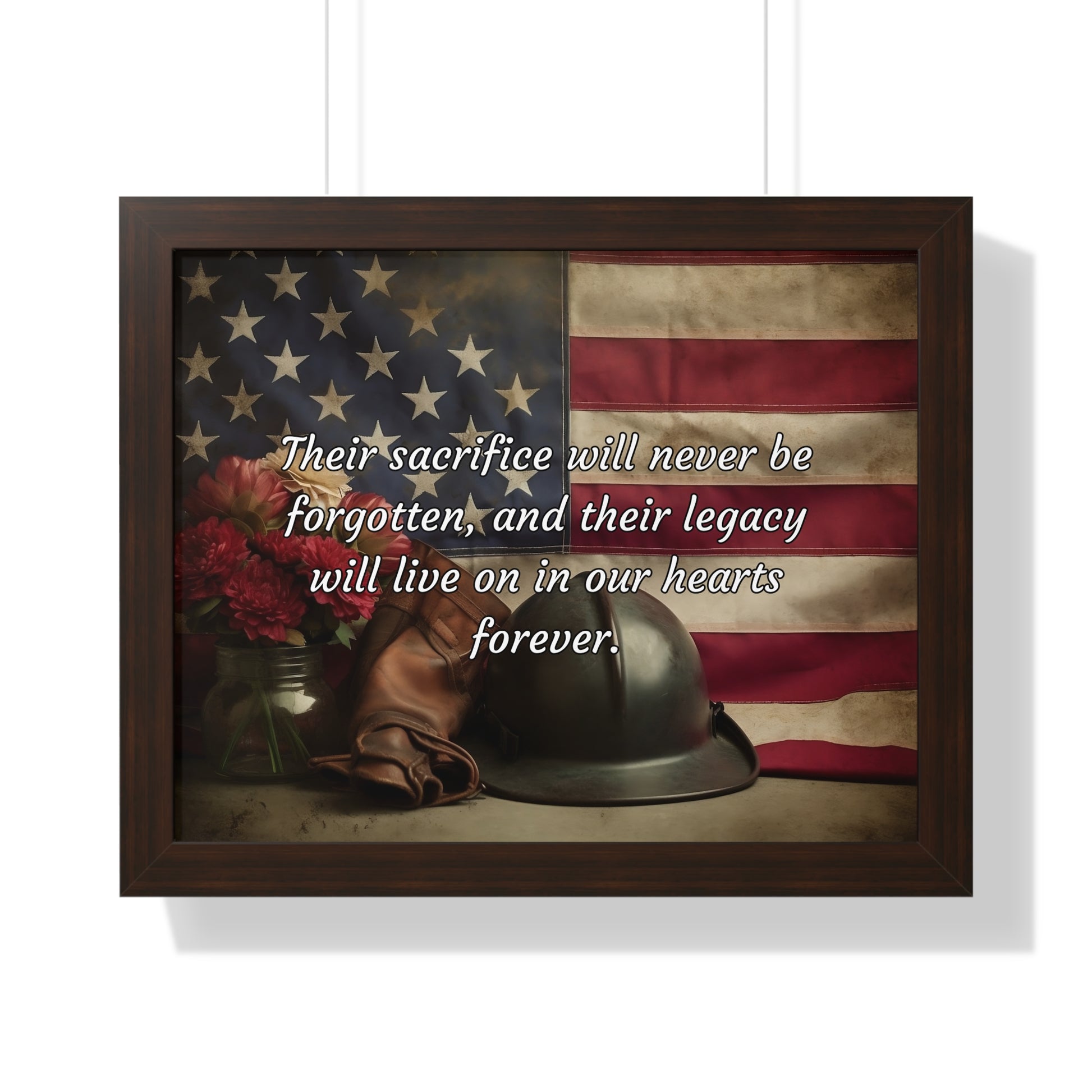 Their sacrifice will never be forgotten, and their legacy will live on in our hearts forever - Memorial Day Framed Horizontal Poster