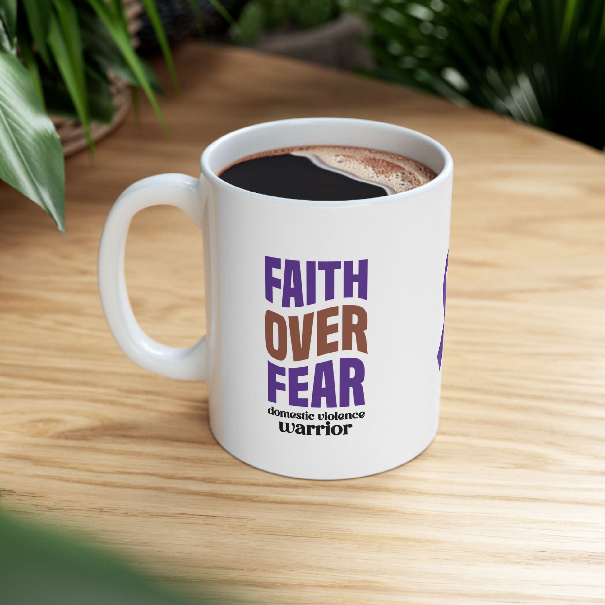 Faith Over Fear Domestic Violence Warrior Ceramic Mug - Empowerment & Resilience