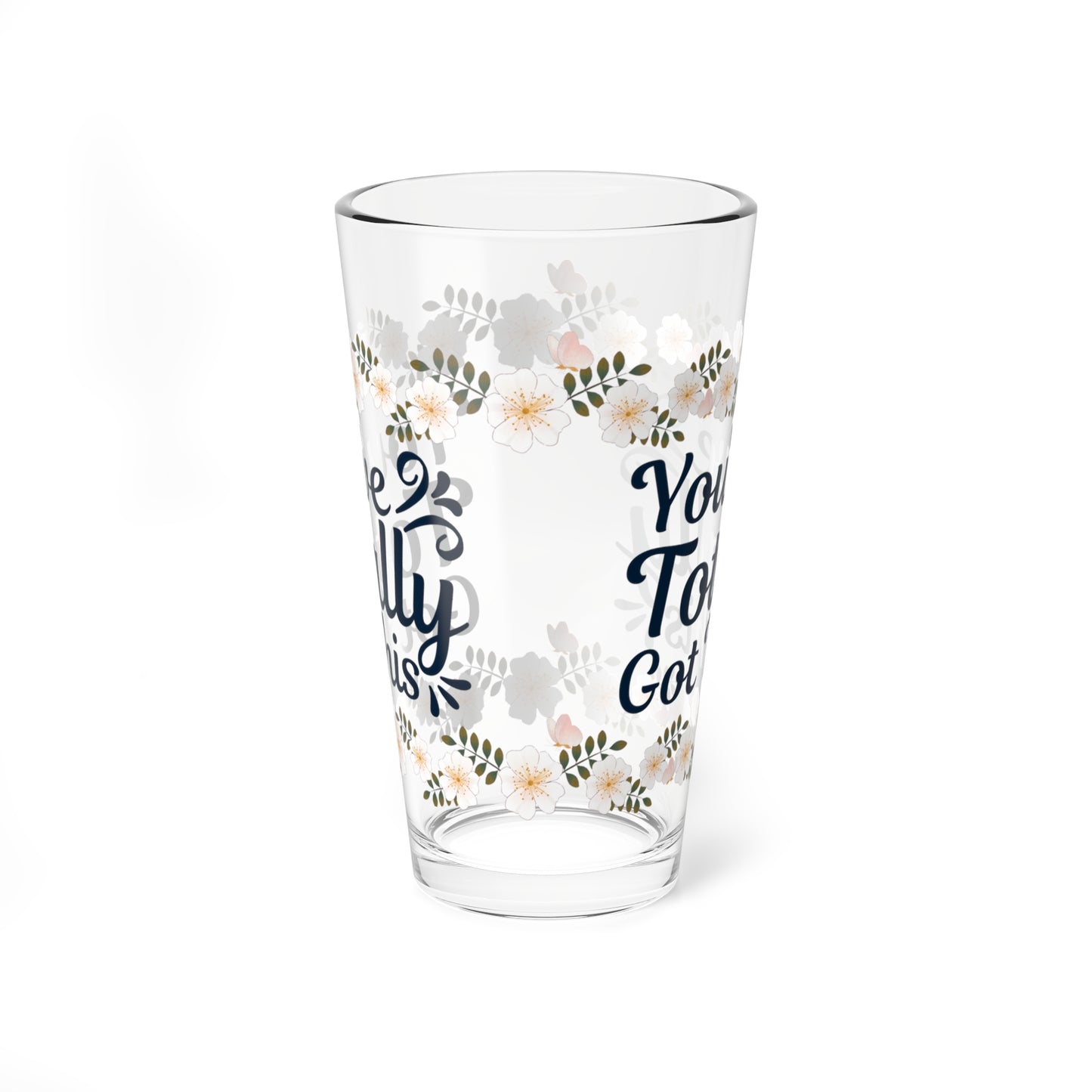 You've Totally Got This - Affirmation Pint Glass, 16oz