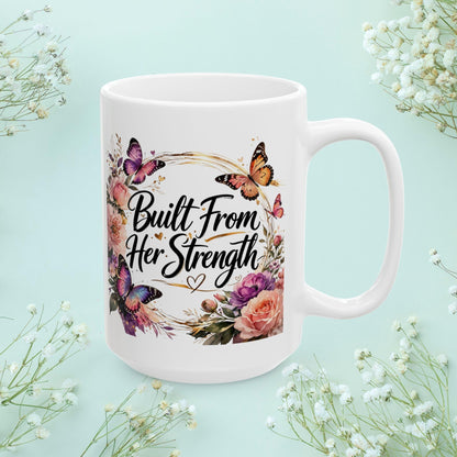 Shop our premium built from her strength mug from MySisterIsASurvivor.