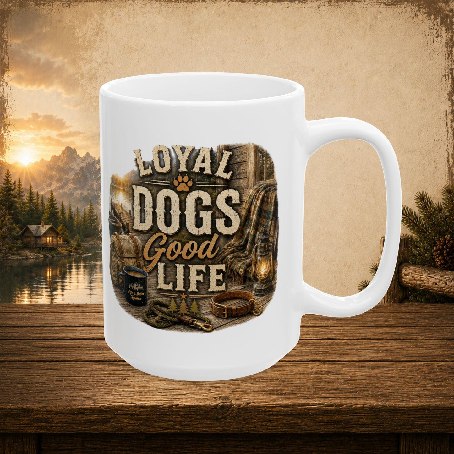 Shop our premium loyal dogs good life mug from MySisterIsASurvivor.