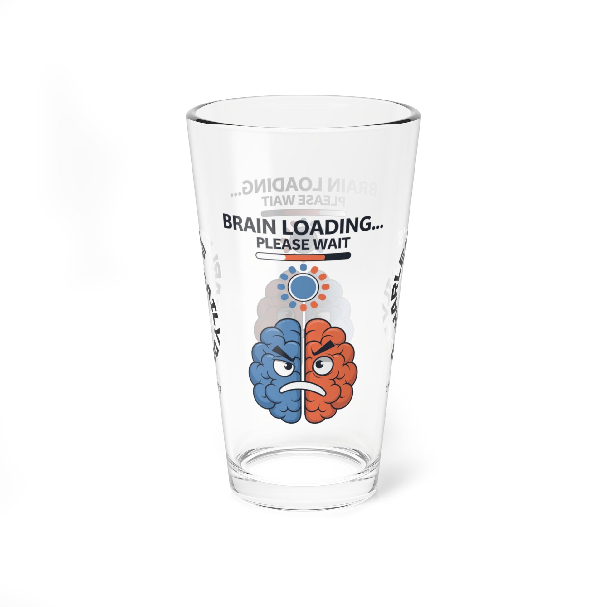 "Brain Loading... Please Wait" personalized funny pint glass with humor, attitude, and positive vibes.