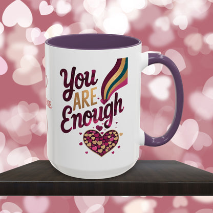 You Are Enough: Personalized Valentine's Day Affirmation Mug – Inspiring Positivity and Emotional Wellness, 11oz or 15oz