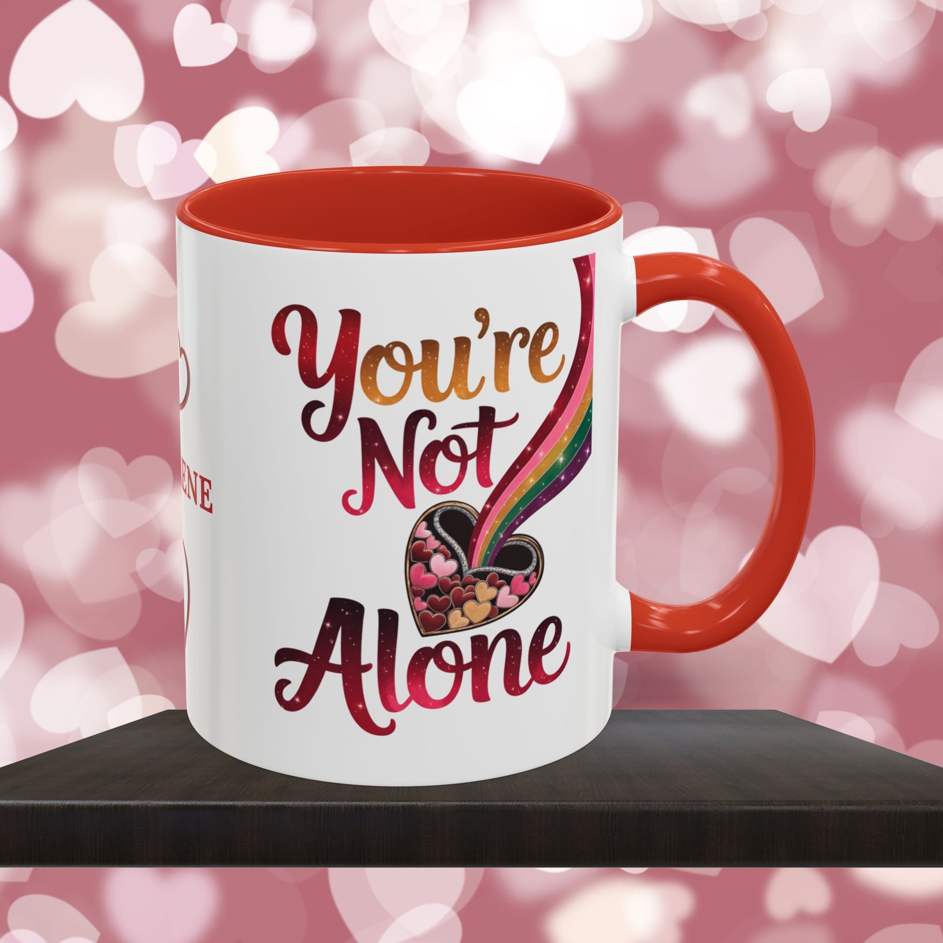You're Not Alone: Personalized Valentine's Day Affirmation Mug – Inspiring Positivity and Emotional Wellness, 11oz or 15oz