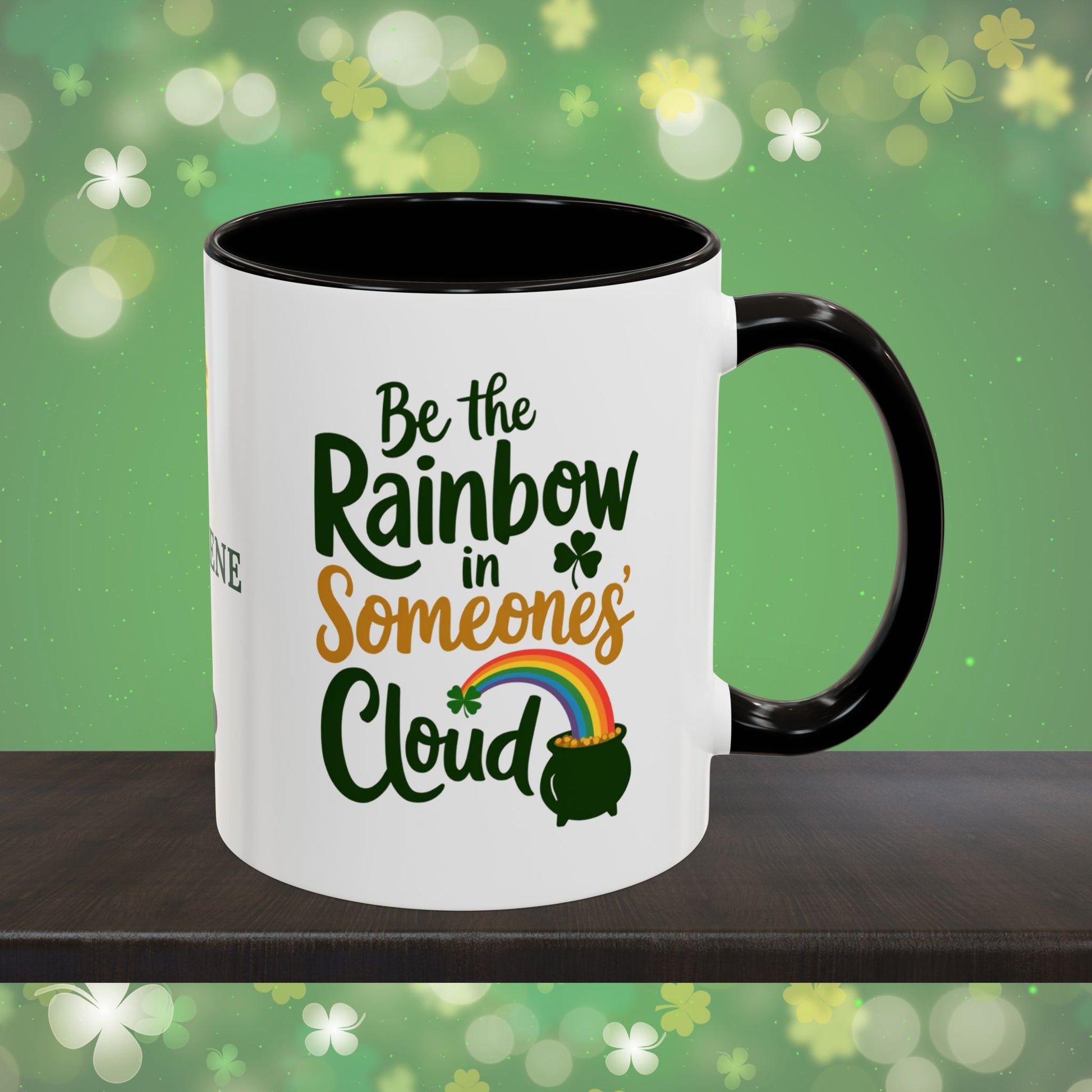Be The Rainbow In Someones Cloud: Personalized St. Patrick's Day Mug - Add Your Name & Celebrate Strength and Positivity