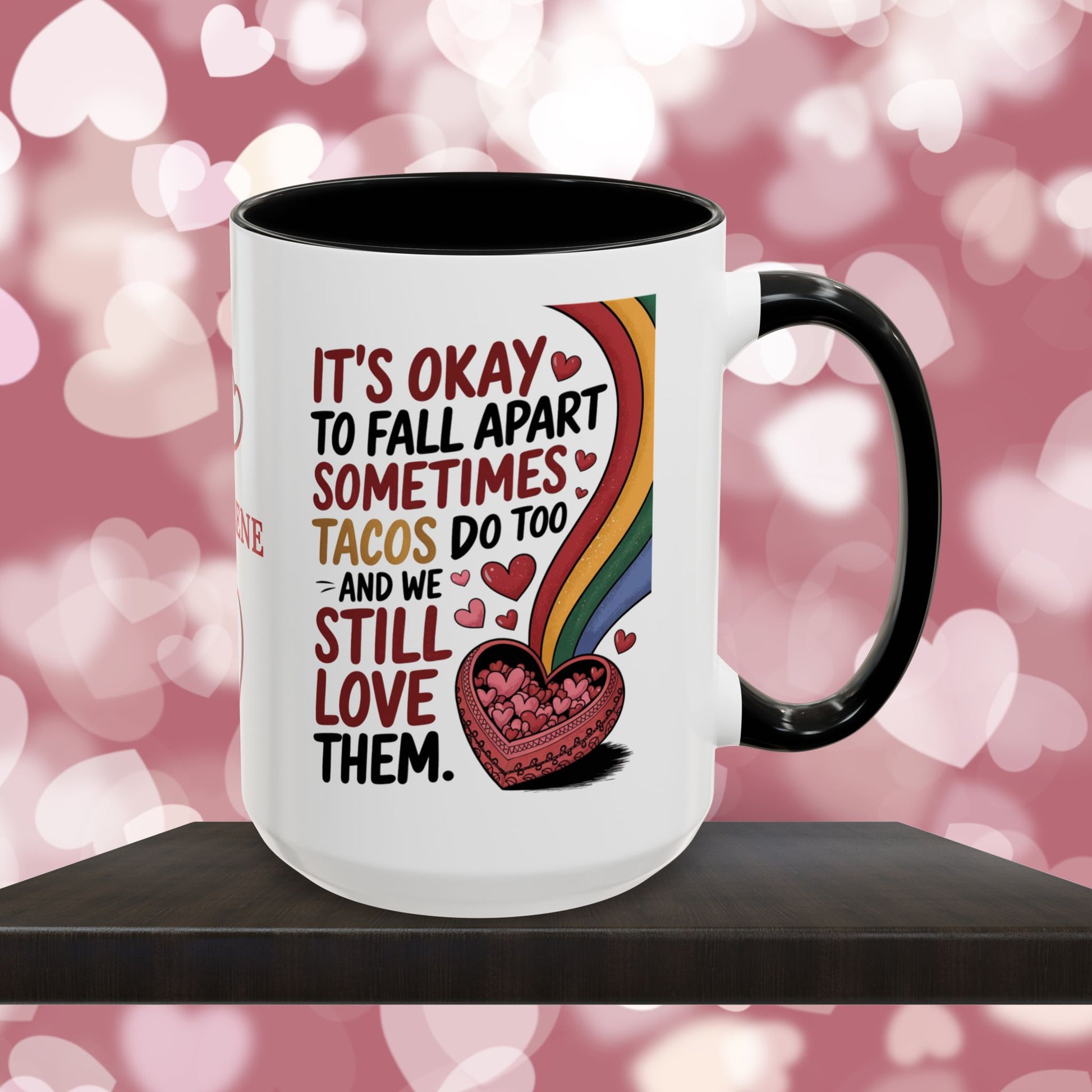 It's Okay To Fall Apart Sometimes Tacos Do Too: Personalized Valentine's Day Affirmation Mug – Inspiring Positivity and Emotional Wellness, 11oz or 15oz