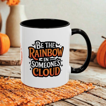 Be the Rainbow in Someone's Cloud Halloween Mug - Personalized Uplifting Halloween Gift