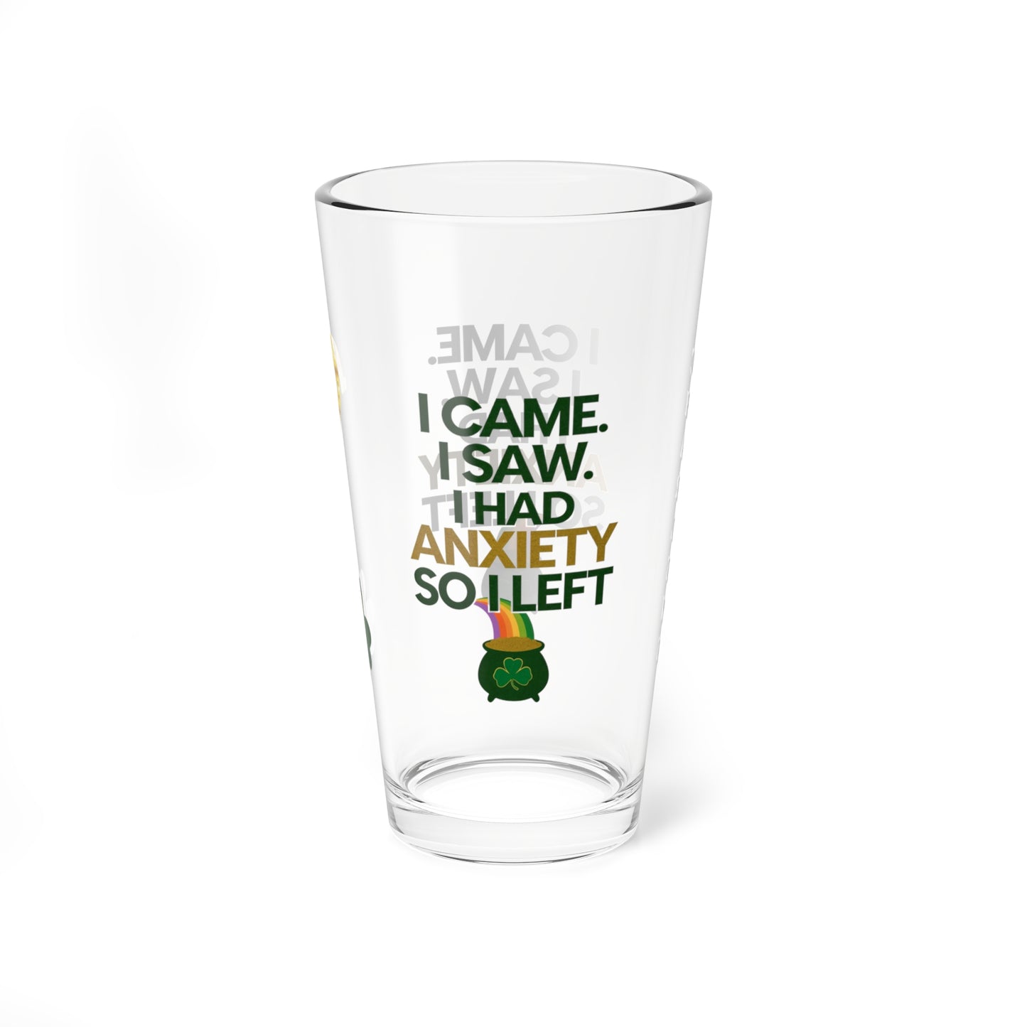 I Came. I Saw. I Had Anxiety So I Left: Personalized St. Patrick's Day Pint Glass - Customizable Name for Happiness and Positivity