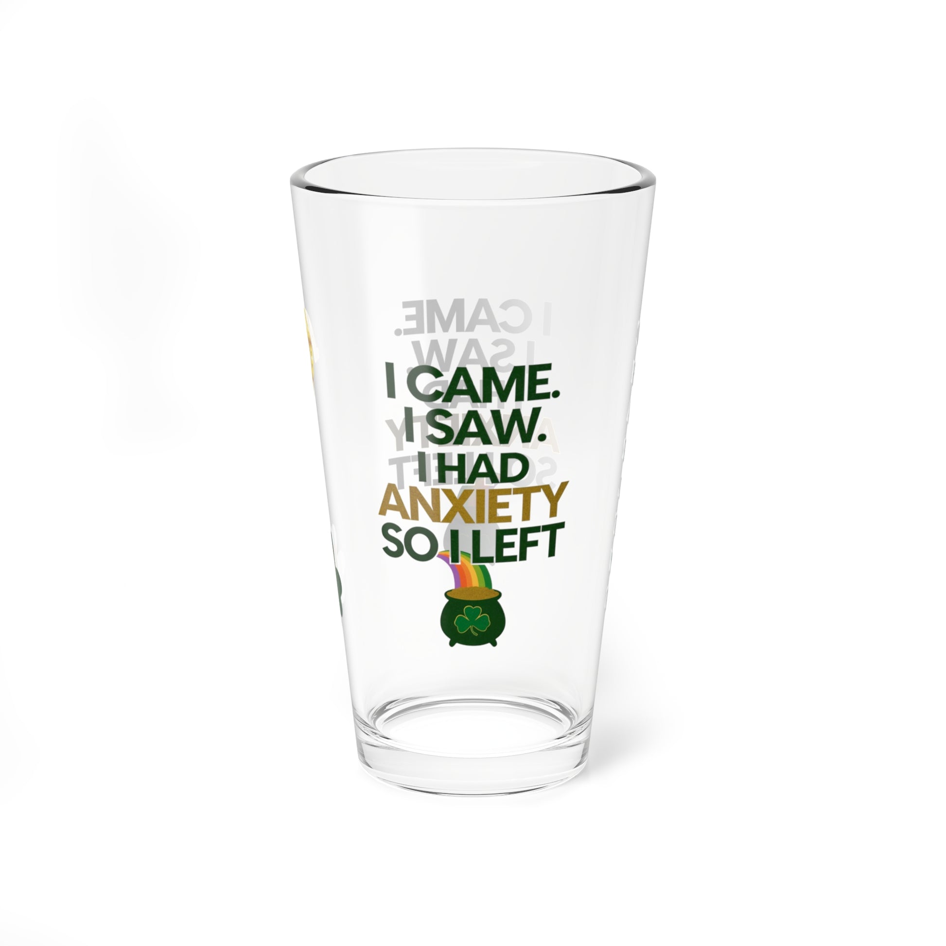 I Came. I Saw. I Had Anxiety So I Left: Personalized St. Patrick's Day Pint Glass - Customizable Name for Happiness and Positivity