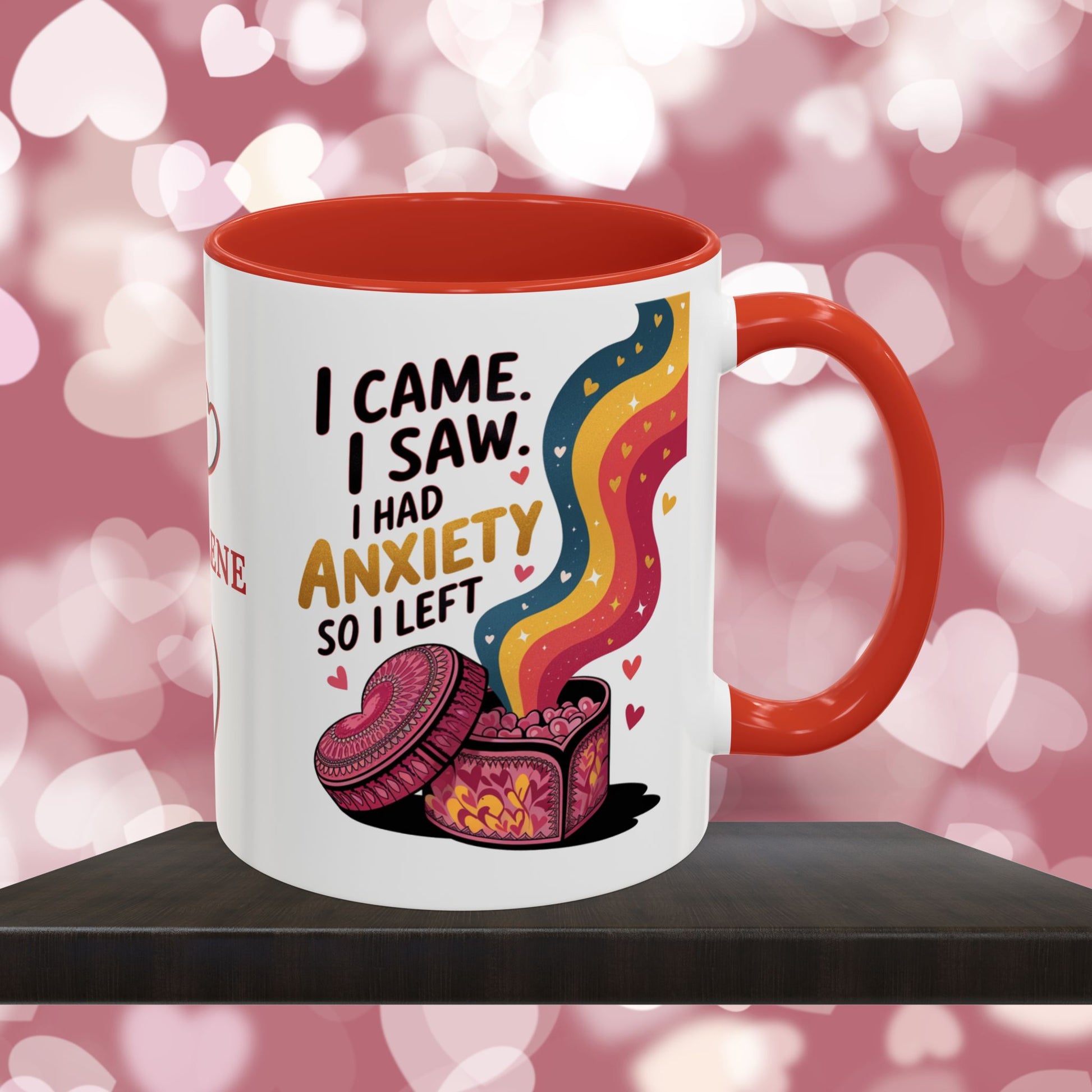 I Came. I Saw. I Had Anxiety So I Left: Personalized Valentine's Day Affirmation Mug – Inspiring Positivity and Emotional Wellness, 11oz or 15oz