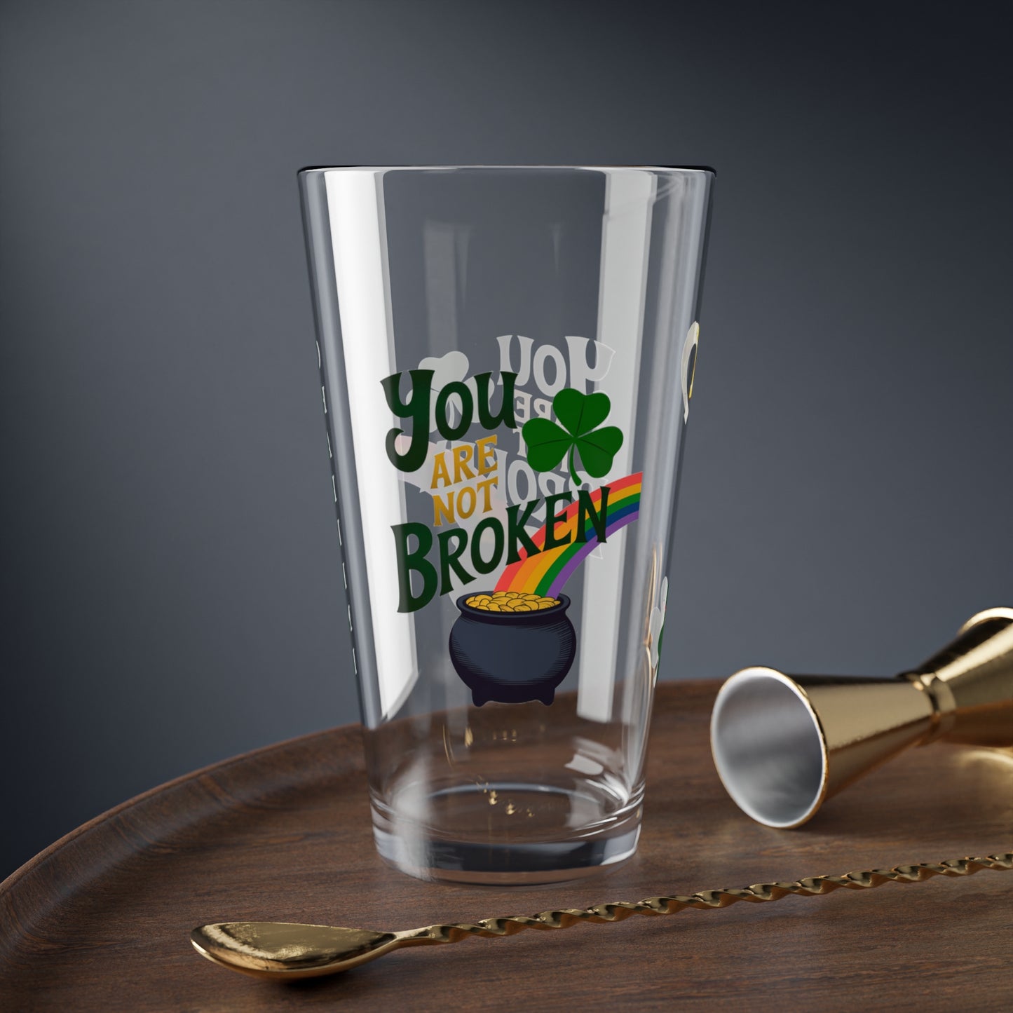 You are Not Broken: Personalized St. Patrick's Day Pint Glass - Customizable Name for Happiness and Positivity