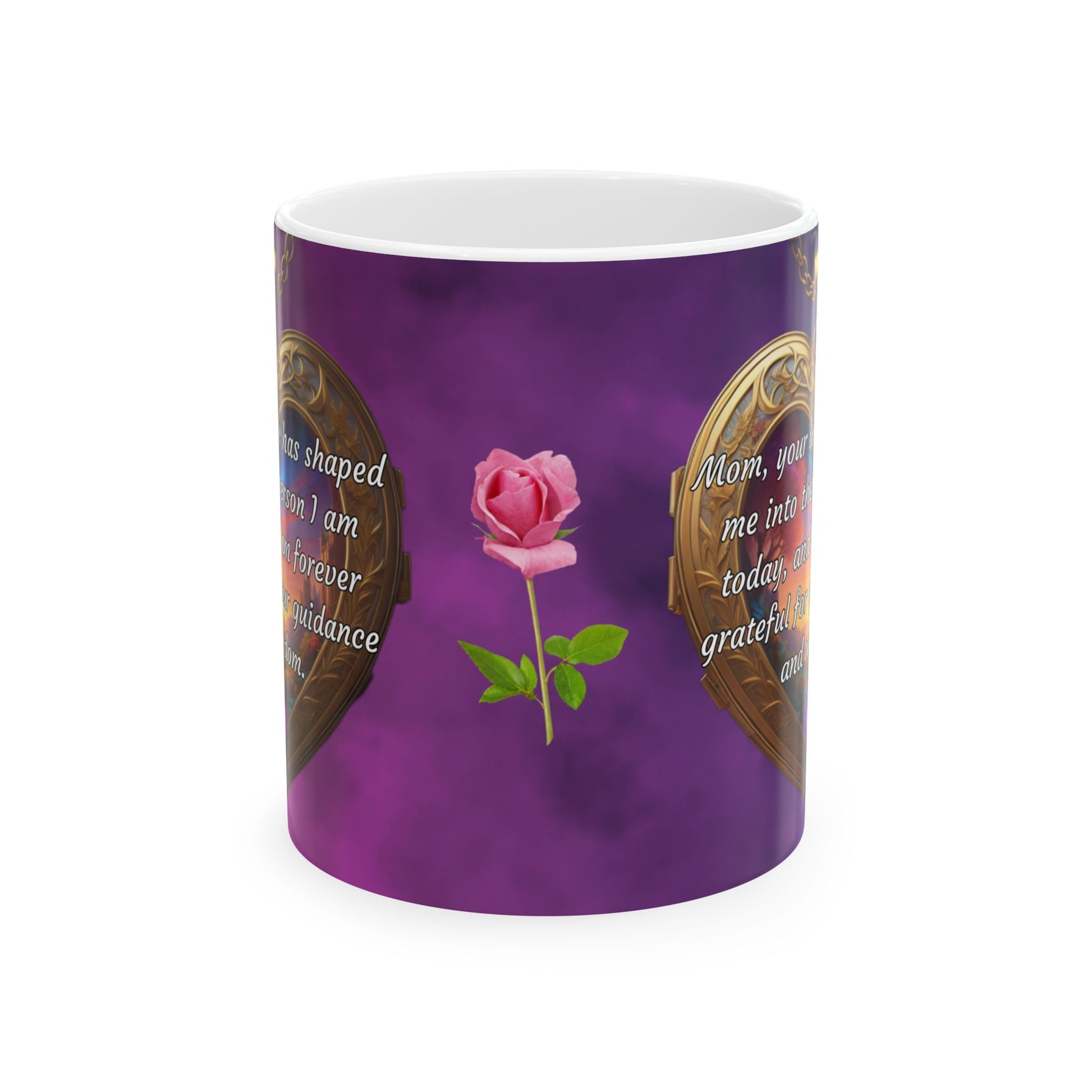Mom, your love has shaped me into the person.. Mother's Day Ceramic Mug (11oz, 15oz)