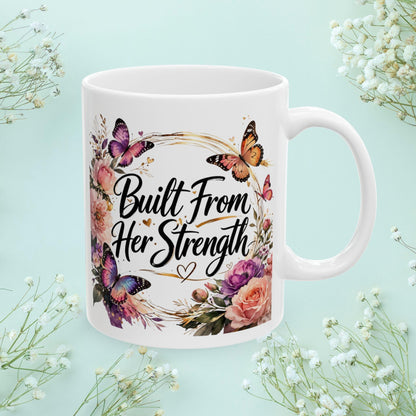 Shop our premium built from her strength mug from MySisterIsASurvivor.