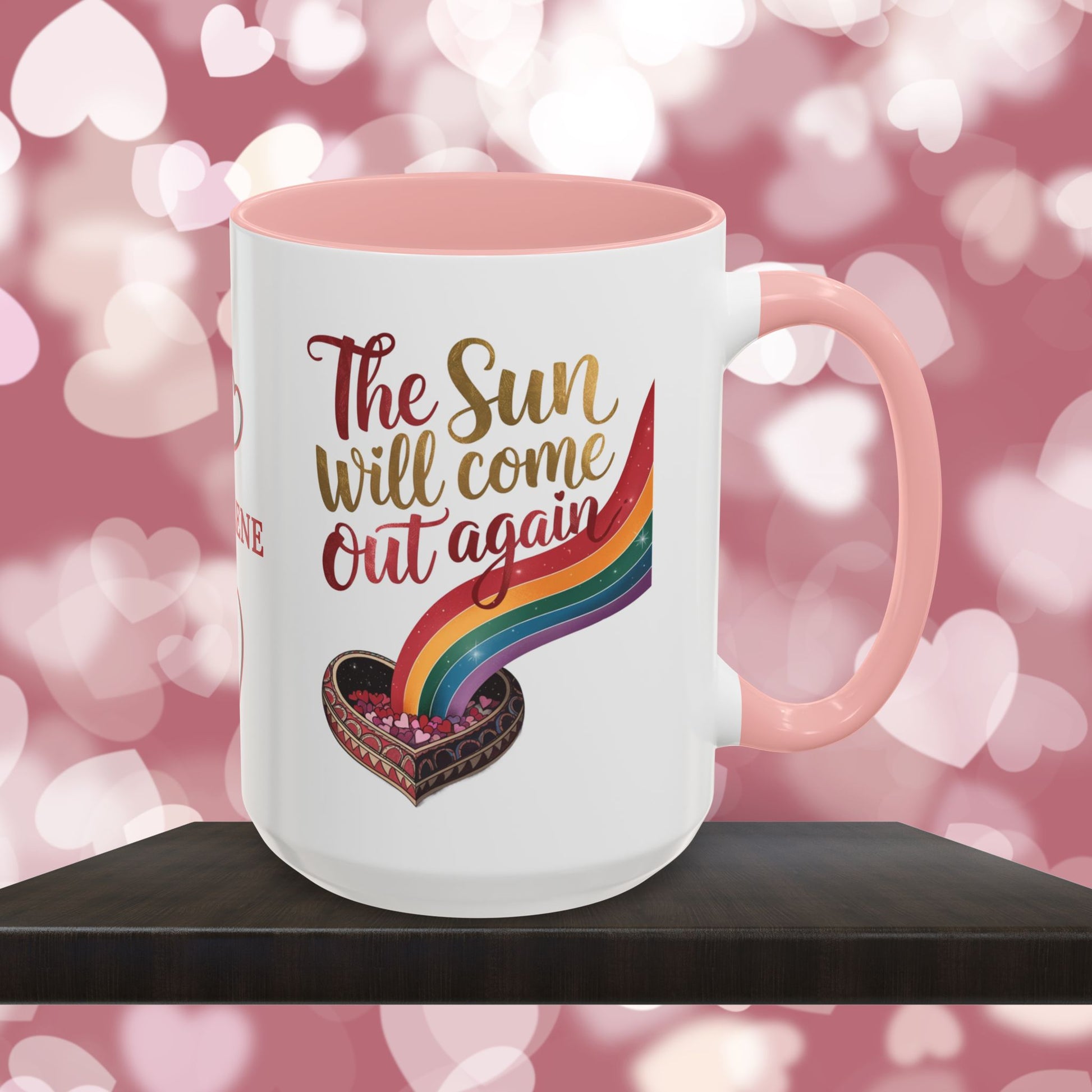 The Sun Will Come Out Again: Personalized Valentine's Day Affirmation Mug – Inspiring Positivity and Emotional Wellness, 11oz or 15oz