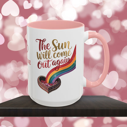 The Sun Will Come Out Again: Personalized Valentine's Day Affirmation Mug – Inspiring Positivity and Emotional Wellness, 11oz or 15oz