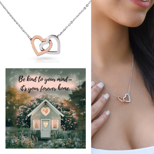 Be Kind To Your Mind - It's Your Forever Home: Interlocking Hearts Necklace - Mental Health Gift, Self-Love, Anxiety, PTSD Support
