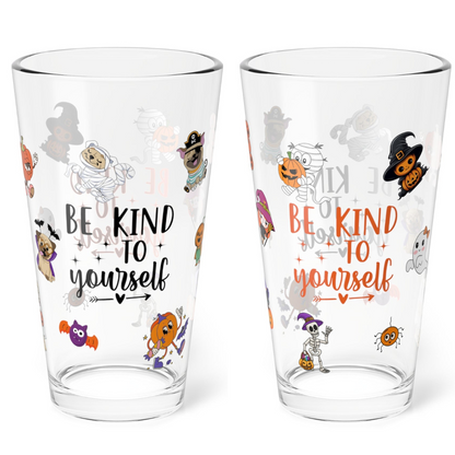 Be Kind To Yourself, Halloween Pint Glass, 16oz - Perfect for Positive Sips & Fall Fun