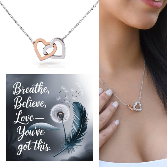 Breathe, Believe, Love - You've Got This: Interlocking Hearts Necklace - Mental Health Gift, Self-Love, Anxiety, PTSD Support