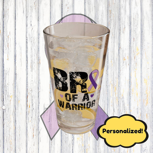Bro of a Warrior: Personalized Domestic Violence Awareness Warrior Pint Glass - Proud Family Member