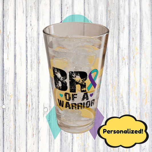 Bro of a Warrior: Personalized Suicide Prevention Awareness Warrior Pint Glass - Proud Family Member