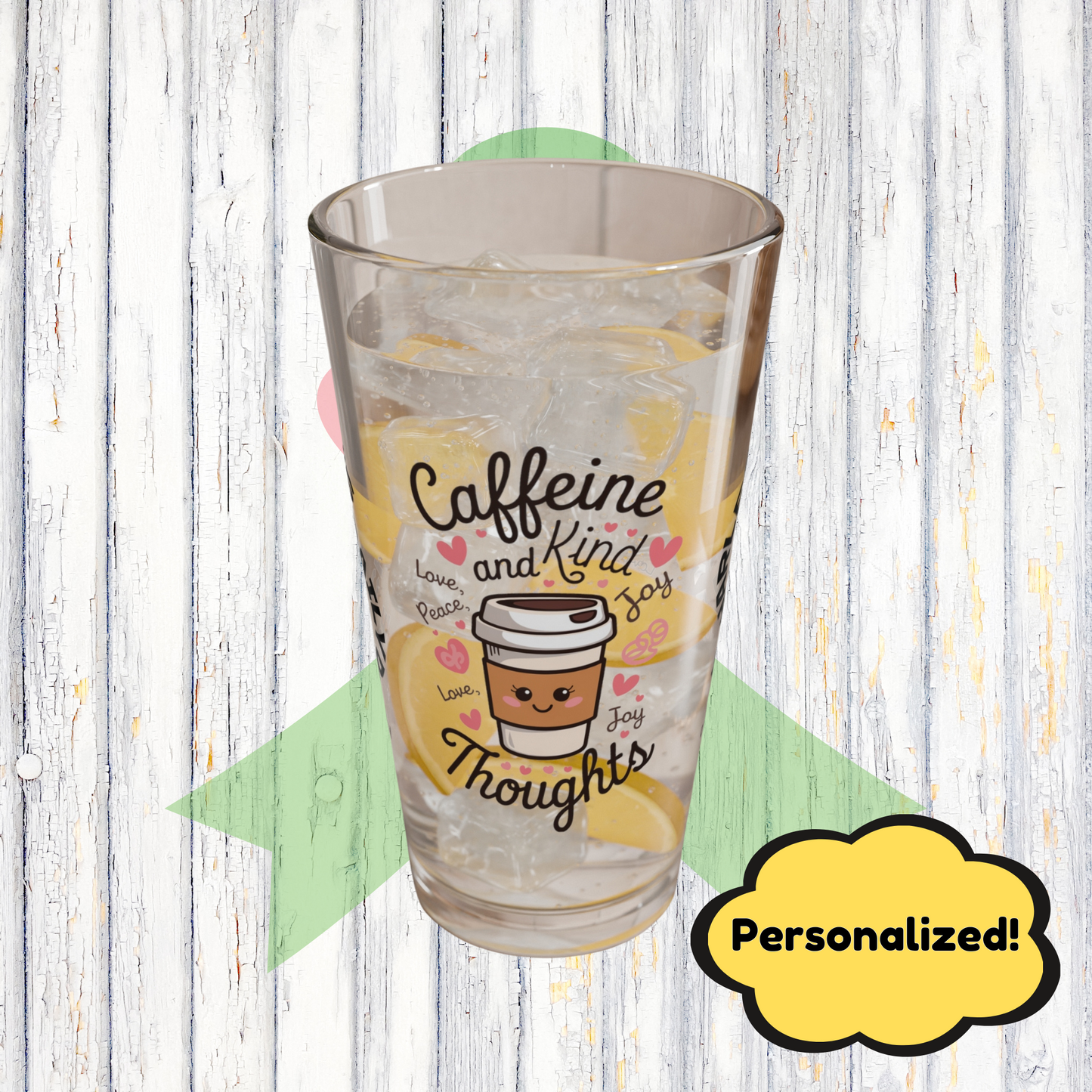 "Caffeine And Kind Thoughts" personalized funny pint glass with humor and daily doses of self-care and positivity.