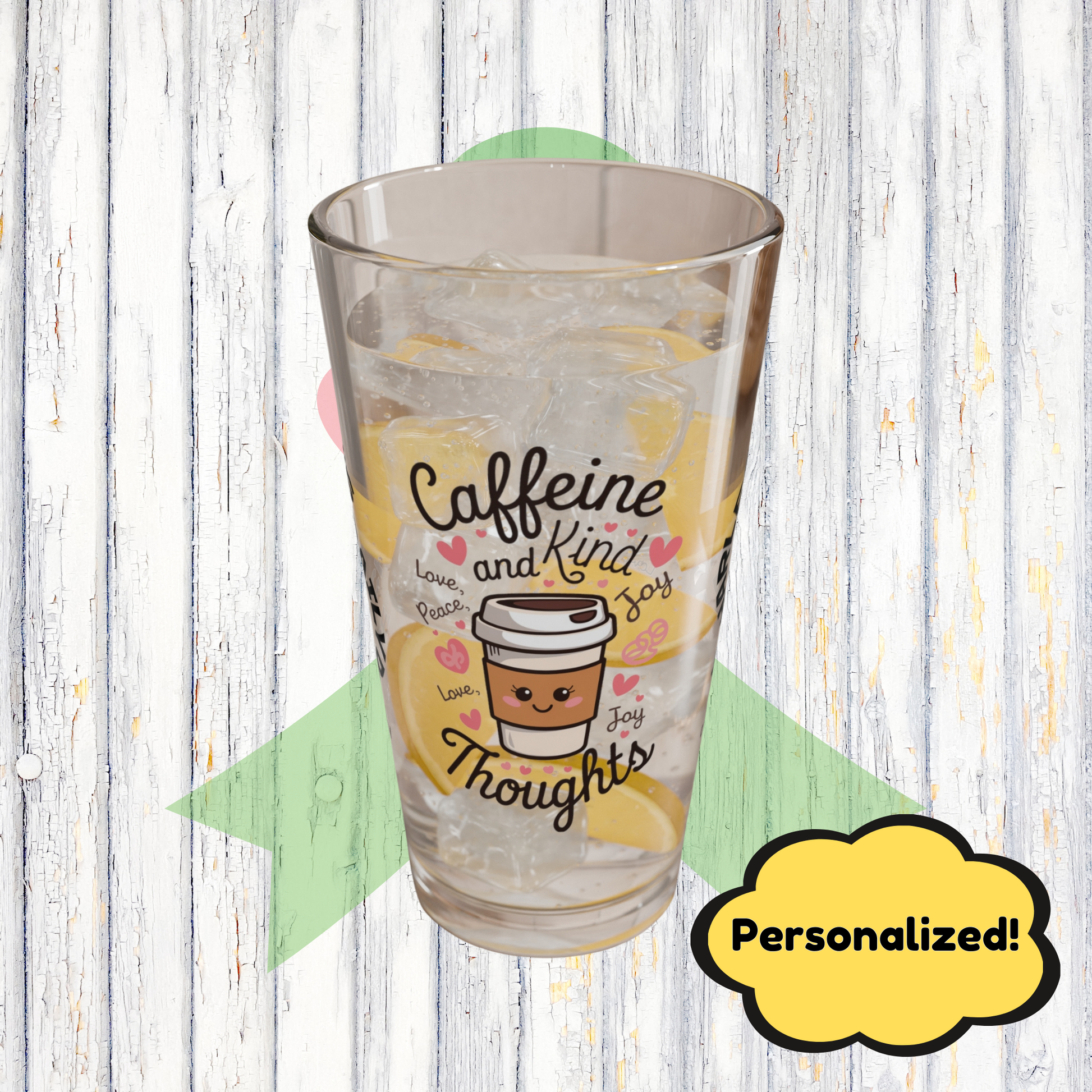 "Caffeine And Kind Thoughts" personalized funny pint glass with humor and daily doses of self-care and positivity.