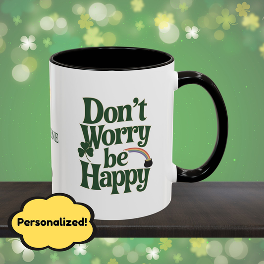 Don't Worry Be Happy: Personalized St. Patrick's Day Mug - Add Your Name & Celebrate Strength and Positivity