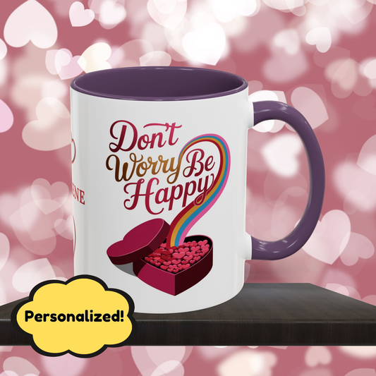 Don't Worry Be Happy: Personalized Valentine's Day Affirmation Mug – Inspiring Positivity and Emotional Wellness, 11oz or 15oz