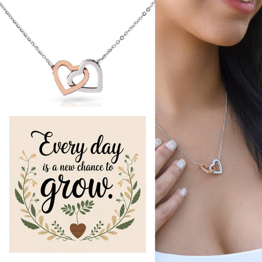 Every Day Is A New Chance To Grow: Interlocking Hearts Necklace - Mental Health Gift, Self-Love, Anxiety, PTSD Support