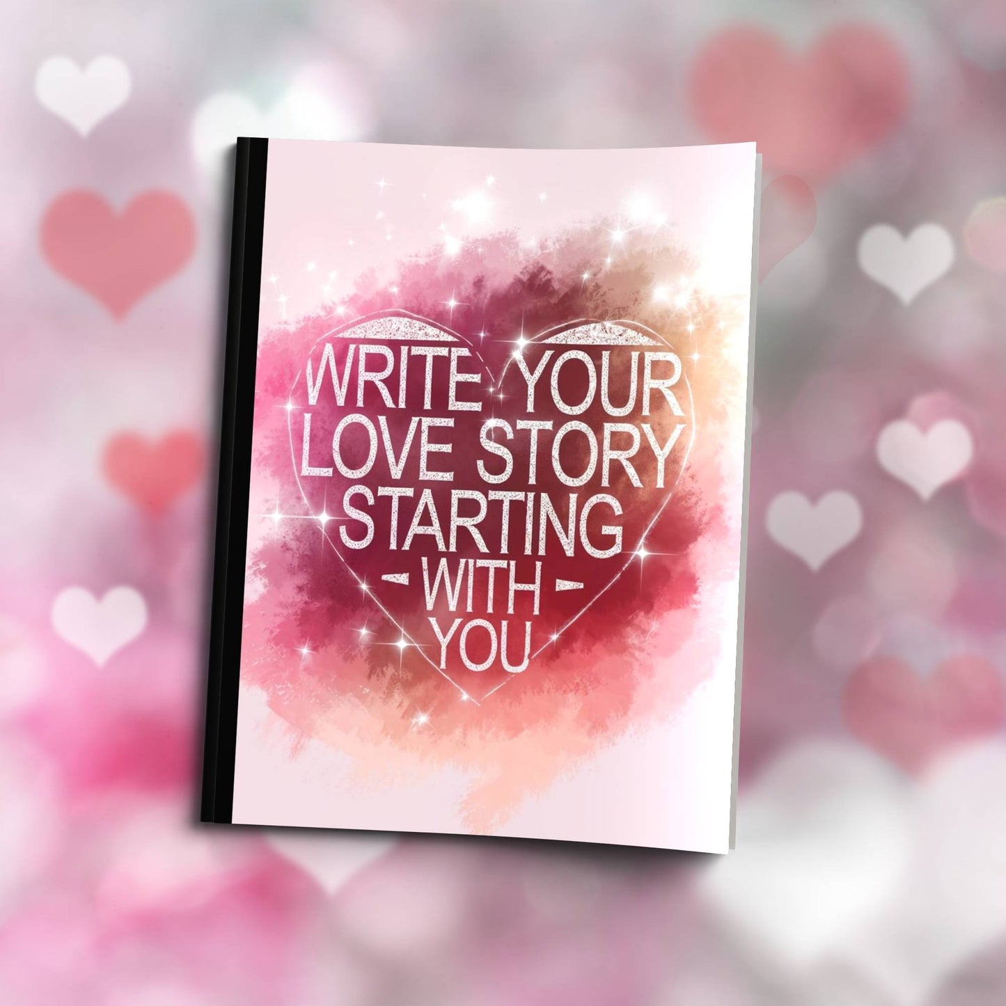 Paperback journal "Write Your Love Story Starting With You" with inspirational cover, ideal for mindfulness, journaling, and self-empowerment.