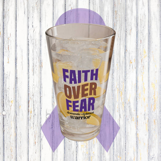 Faith Over Fear Domestic Violence Warrior 16oz Pint Glass - Stop Abuse, Support Survivors, Break the Silence