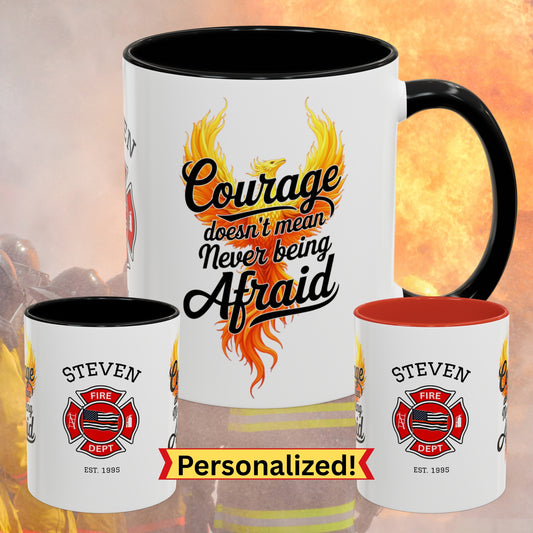 Firefighter Support Custom Mug - Courage Doesn't Mean | Firefighter Self-Care & Mental Strength Gift