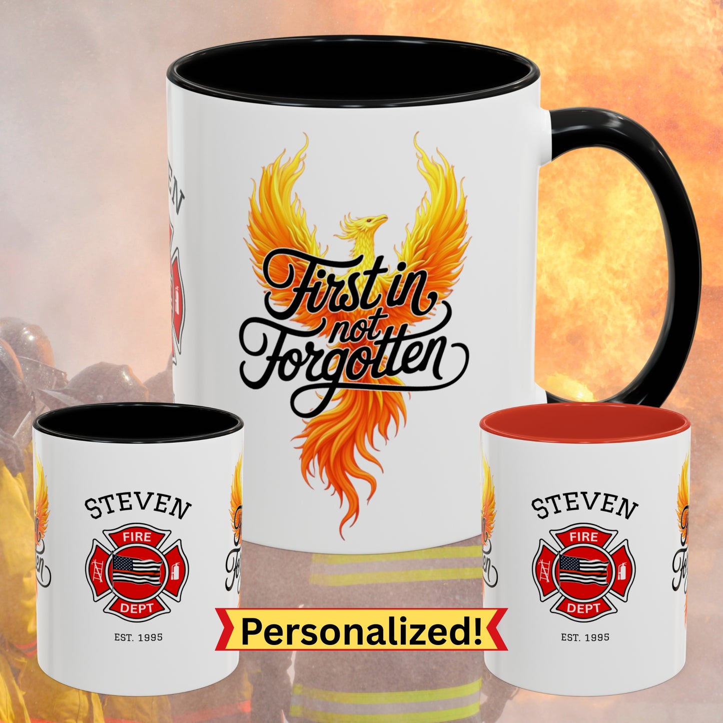 Firefighter Support Custom Mug - First In, Not Forgotten | Firefighter Legacy & Appreciation Gift