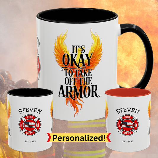 Firefighter Support Custom Mug - It's Okay To Take Off The Armor | First Responder Self-Care & Healing Mug
